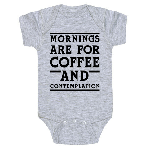 Morning Are For Coffee And Contemplation BLK Baby One-Piece