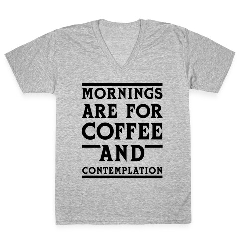 Morning Are For Coffee And Contemplation BLK V-Neck Tee Shirt