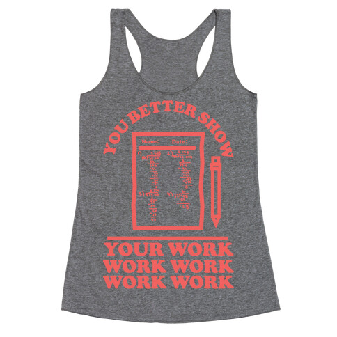 You Better Show Your Work Red Racerback Tank Top