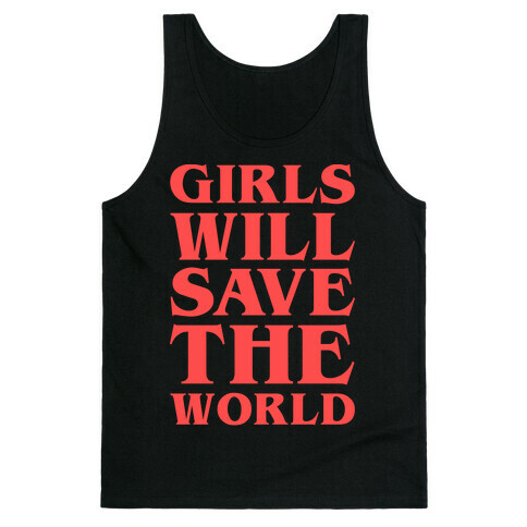 Girls Will Save The World Tank Top