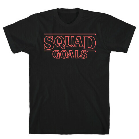 Stranger Squad Goals Parody (Red) T-Shirt