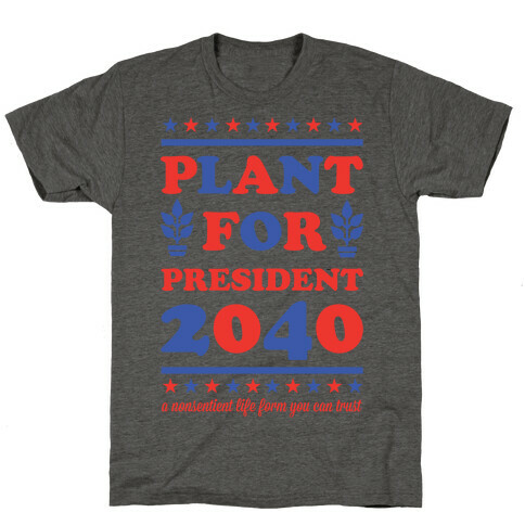 Plant For President 2040 T-Shirt