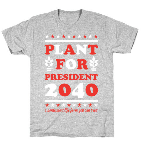 Plant For President 2040 T-Shirt