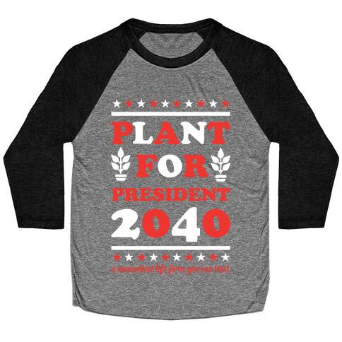 Plant For President 2040 Baseball Tee