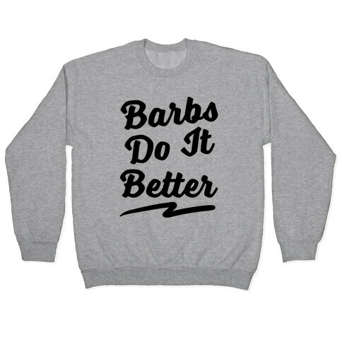 Barbs Do It Better Pullover