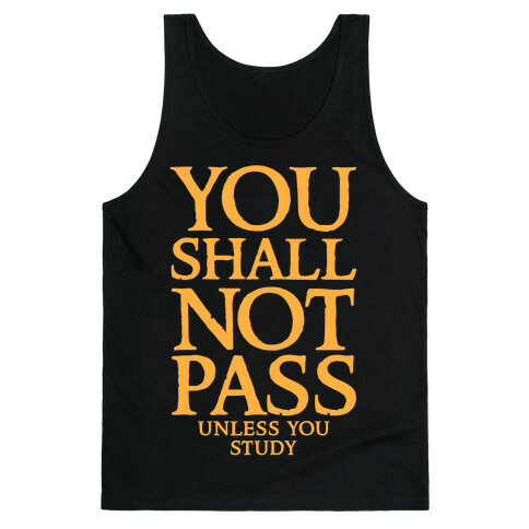 You Shall Not Pass (Unless You Study) Tank Top