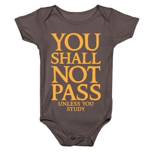 You Shall Not Pass (Unless You Study) Baby One-Piece