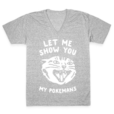 Let Me Show You My Pokemans V-Neck Tee Shirt