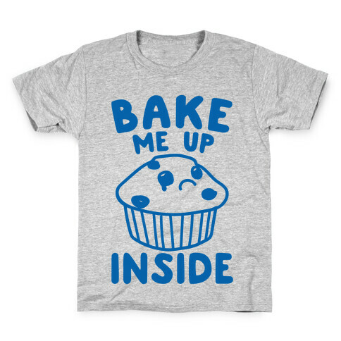 Bake Me Up Inside Kids T-Shirt