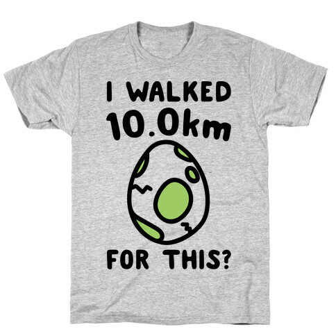 I Walked 10km For This T-Shirt