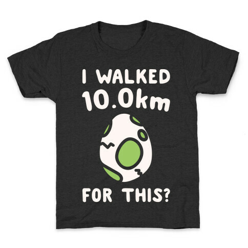 I Walked 10km For This White Print Kids T-Shirt