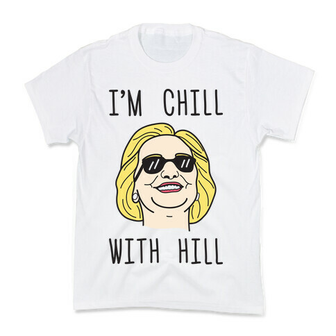 I'm Chill With Hill Kids T-Shirt