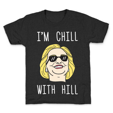 I'm Chill With Hill (White) Kids T-Shirt