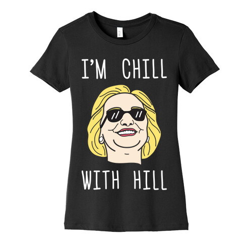 I'm Chill With Hill (White) Womens T-Shirt