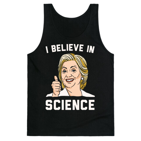 Hillary Believes In Science White Print Tank Top