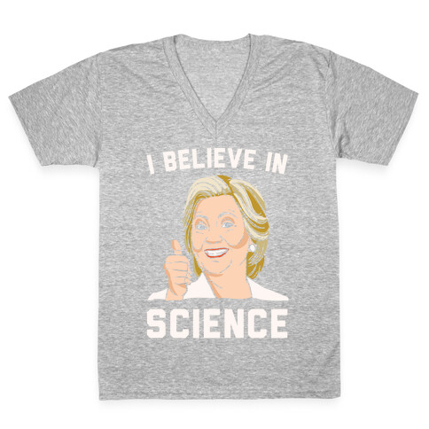 Hillary Believes In Science White Print V-Neck Tee Shirt