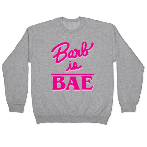 Barb Is Bae Pullover