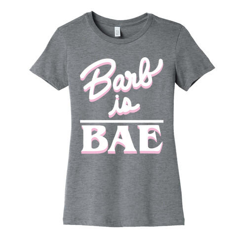 Barb Is Bae (White) Womens T-Shirt