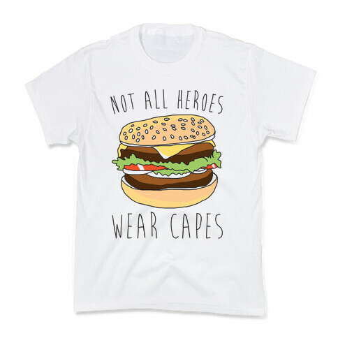 Not All Heroes Wear Capes  Kids T-Shirt