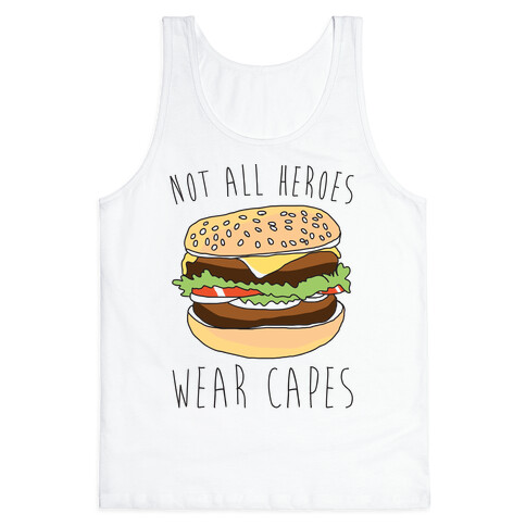 Not All Heroes Wear Capes  Tank Top