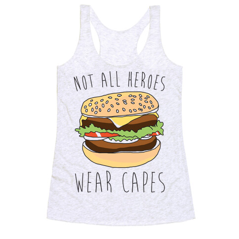 Not All Heroes Wear Capes  Racerback Tank Top
