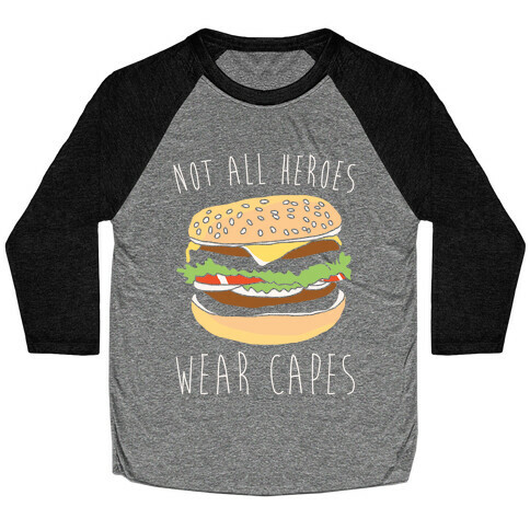 Not All Heroes Wear Capes White Print Baseball Tee