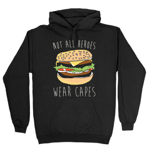 Not All Heroes Wear Capes White Print Hooded Sweatshirt