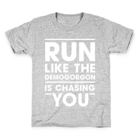 Run Like The Demogorgon Is Chasing You (White) Kids T-Shirt