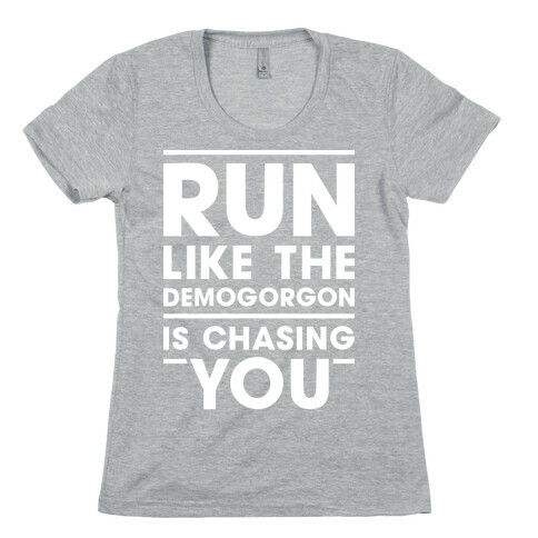 Run Like The Demogorgon Is Chasing You (White) Womens T-Shirt