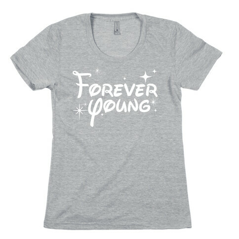 Forever Young Womens T-Shirt