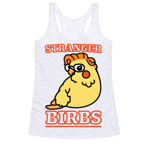 Stranger Birbs Racerback Tank Top