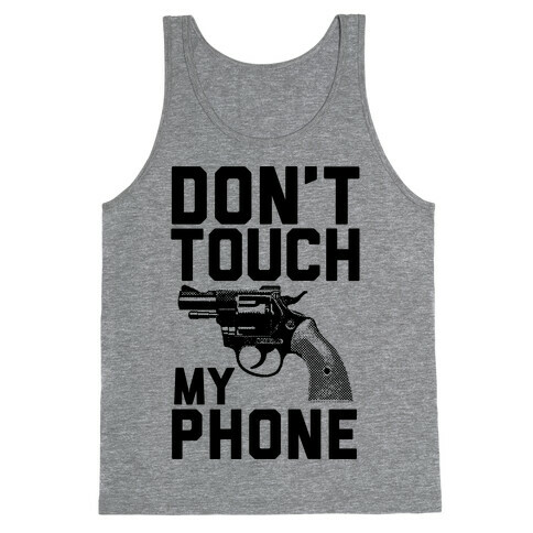 Don't Touch My Phone Tank Top