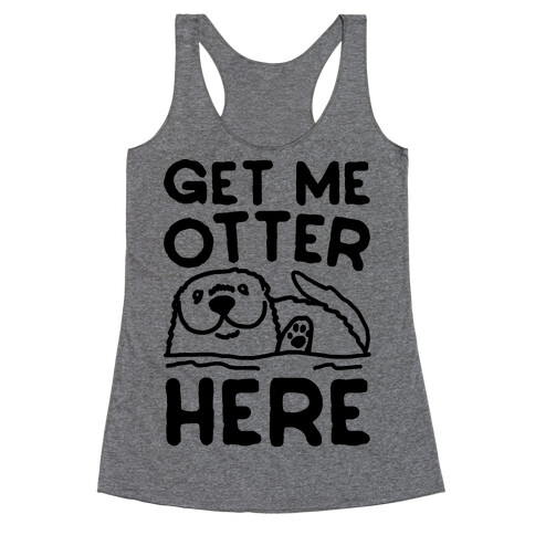 Get Me Otter Here Racerback Tank Top
