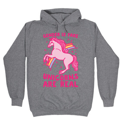 Gender Is Fake Unicorns Are Real Hooded Sweatshirt