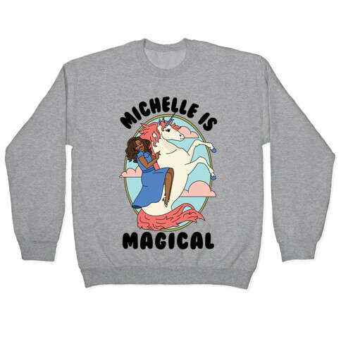 Michelle Is Magical Pullover