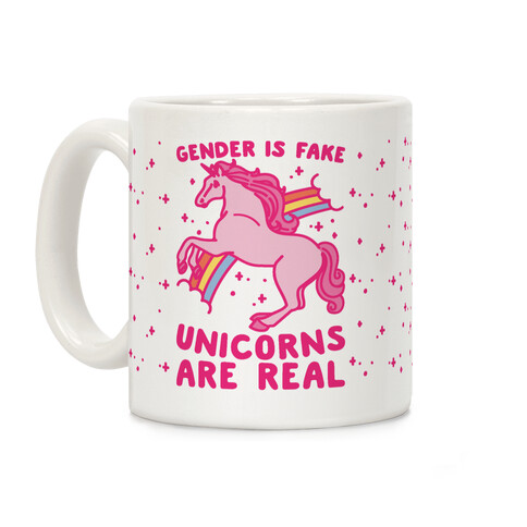 Gender Is Fake Unicorns Are Real Coffee Mug