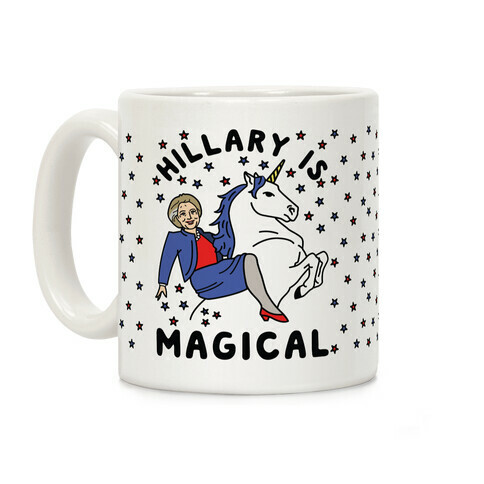 Hillary Is Magical Coffee Mug