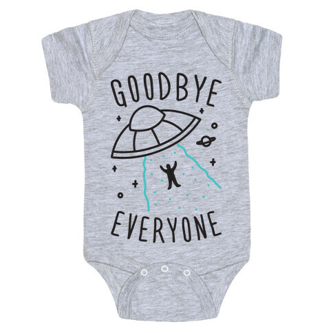 Goodbye Everyone Abduction Baby One-Piece