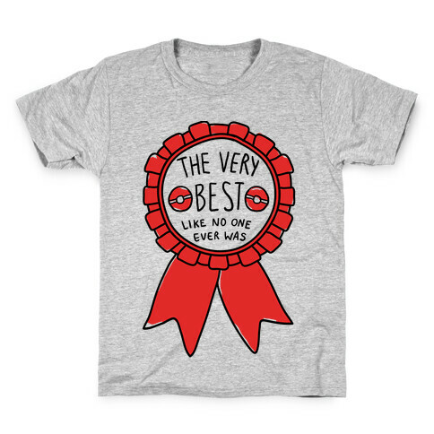 The Very Best Like No One Ever Was  Kids T-Shirt
