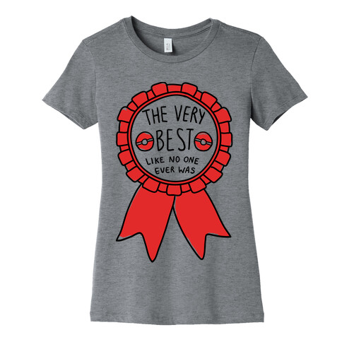 The Very Best Like No One Ever Was  Womens T-Shirt