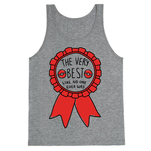 The Very Best Like No One Ever Was  Tank Top