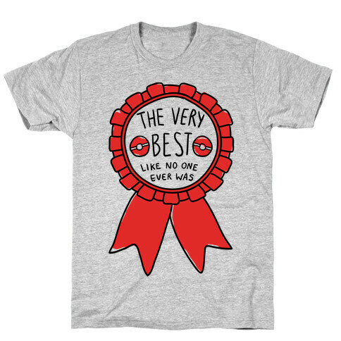 The Very Best Like No One Ever Was  T-Shirt