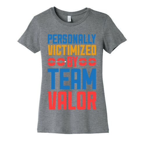 Personally Victimized By Team Valor Womens T-Shirt