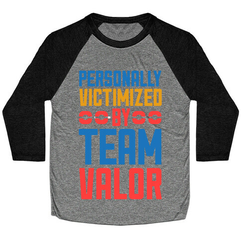 Personally Victimized By Team Valor Baseball Tee