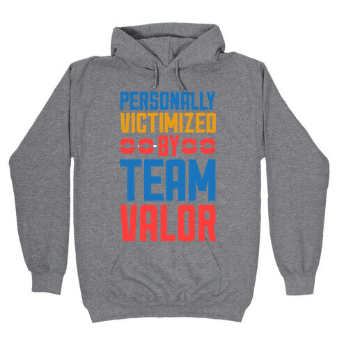 Personally Victimized By Team Valor Hooded Sweatshirt