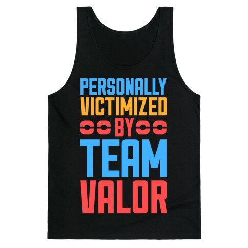 Personally Victimized By Team Valor Tank Top