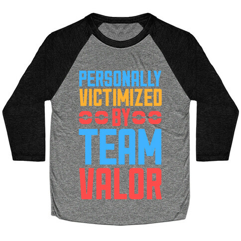 Personally Victimized By Team Valor Baseball Tee