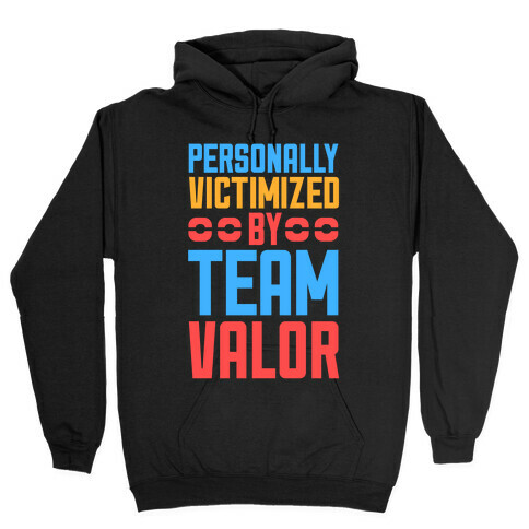 Personally Victimized By Team Valor Hooded Sweatshirt
