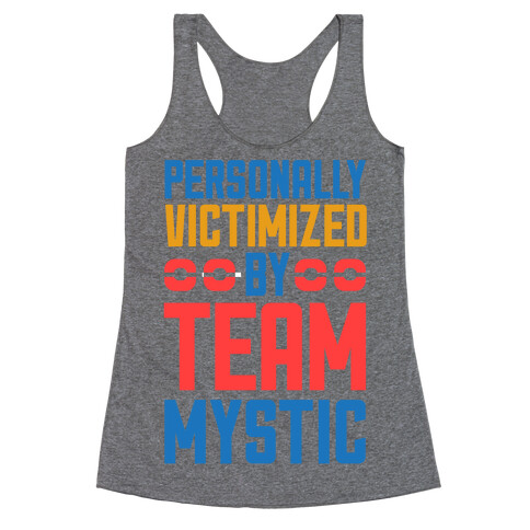 Personally Victimized By Team Mystic Racerback Tank Top