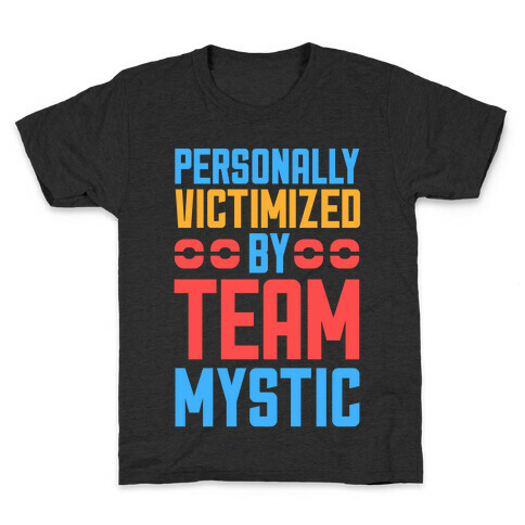 Personally Victimized By Team Mystic Kids T-Shirt